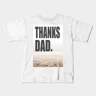 Thanks Dad 01. Kids T-Shirt